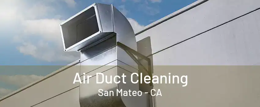 Air Duct Cleaning San Mateo - CA