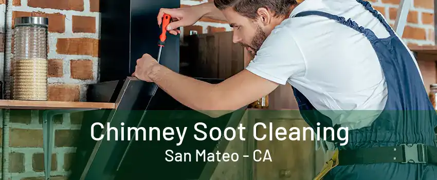 Chimney Soot Cleaning San Mateo - CA