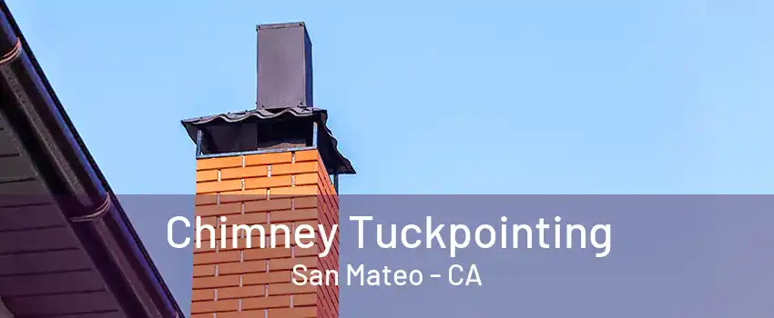 Chimney Tuckpointing San Mateo - CA