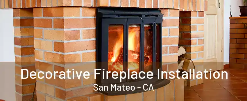 Decorative Fireplace Installation San Mateo - CA