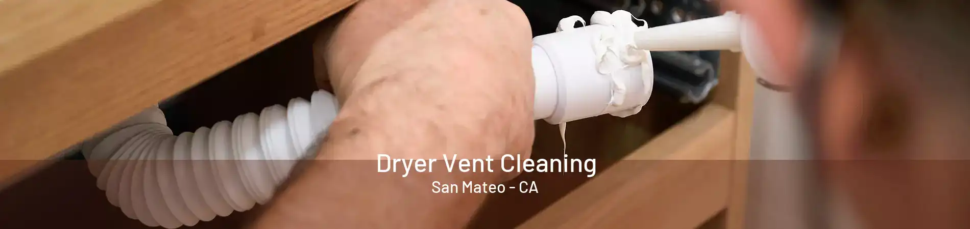 Dryer Vent Cleaning San Mateo - CA