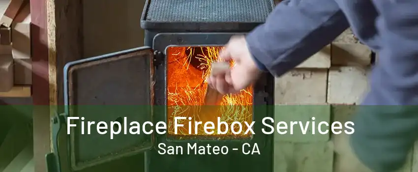 Fireplace Firebox Services San Mateo - CA