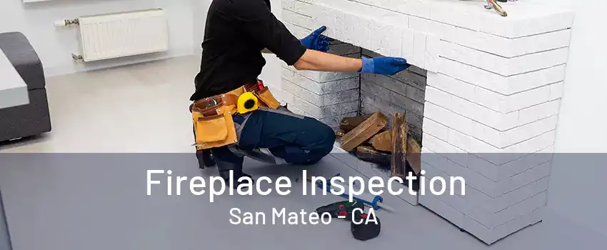 Fireplace Inspection San Mateo - CA