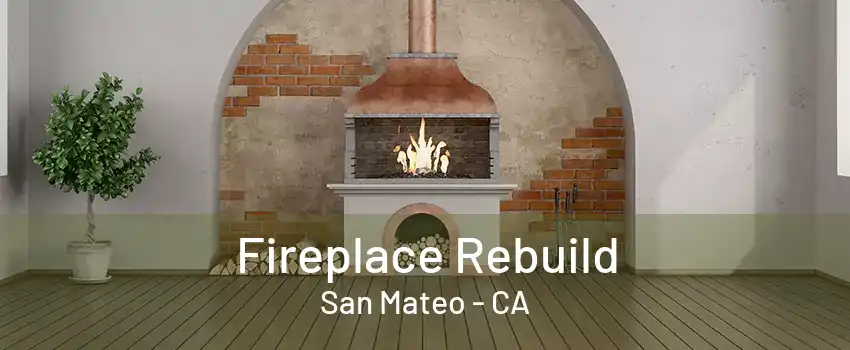 Fireplace Rebuild San Mateo - CA