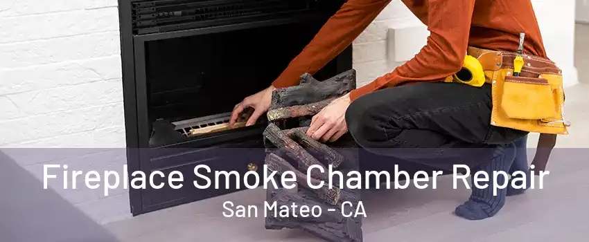 Fireplace Smoke Chamber Repair San Mateo - CA