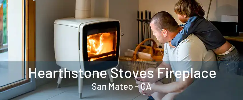 Hearthstone Stoves Fireplace San Mateo - CA