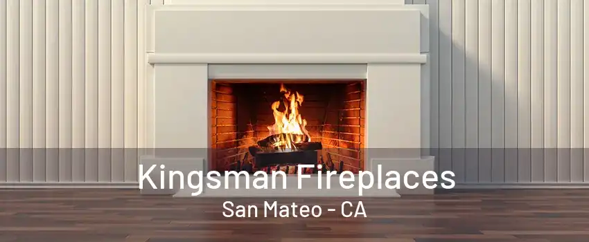 Kingsman Fireplaces San Mateo - CA