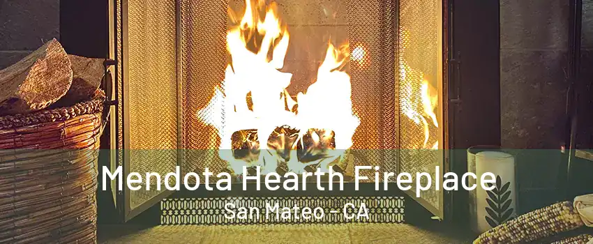 Mendota Hearth Fireplace San Mateo - CA