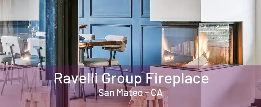 Ravelli Group Fireplace San Mateo - CA