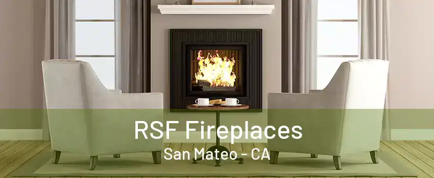 RSF Fireplaces San Mateo - CA