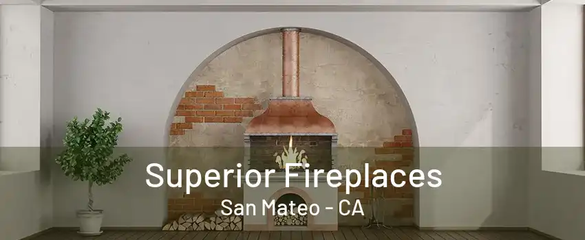 Superior Fireplaces San Mateo - CA