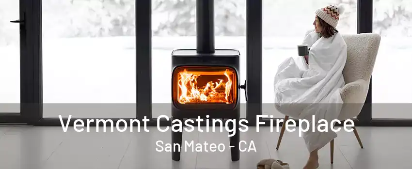 Vermont Castings Fireplace San Mateo - CA